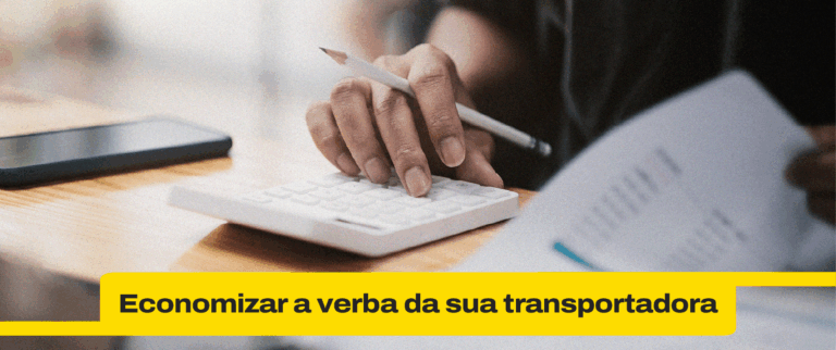 Como economizar a verba da sua transportadora?