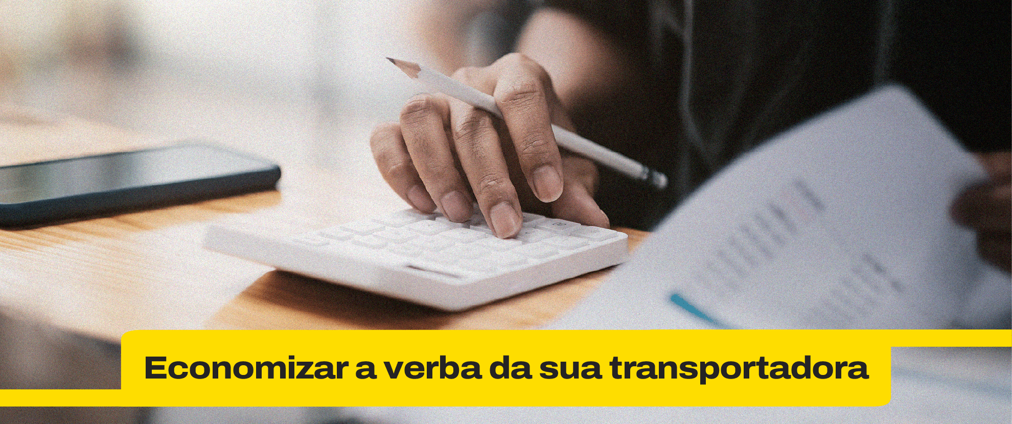 Como economizar a verba da sua transportadora?