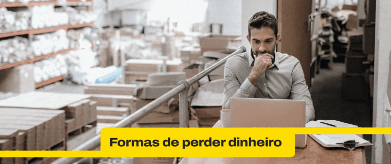 4 piores formas de perder dinheiro com sua logística