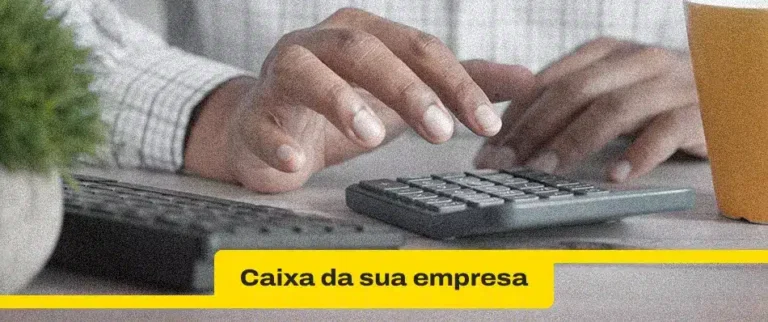 relação com o caixa da sua empresa