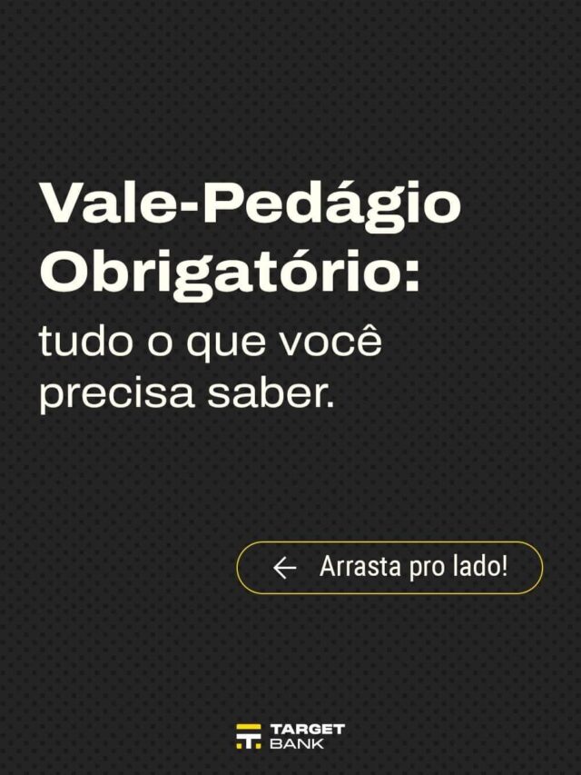 Vale-Pedágio Obrigatório: tudo o que você precisa saber.