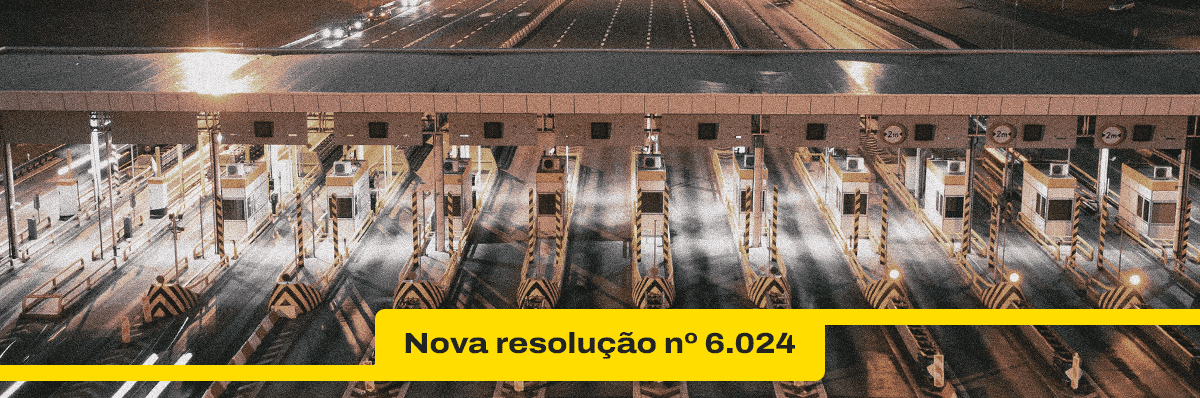 Nova resolução n.º 6.024/23 - Mudanças no Vale-Pedágio Obrigatório