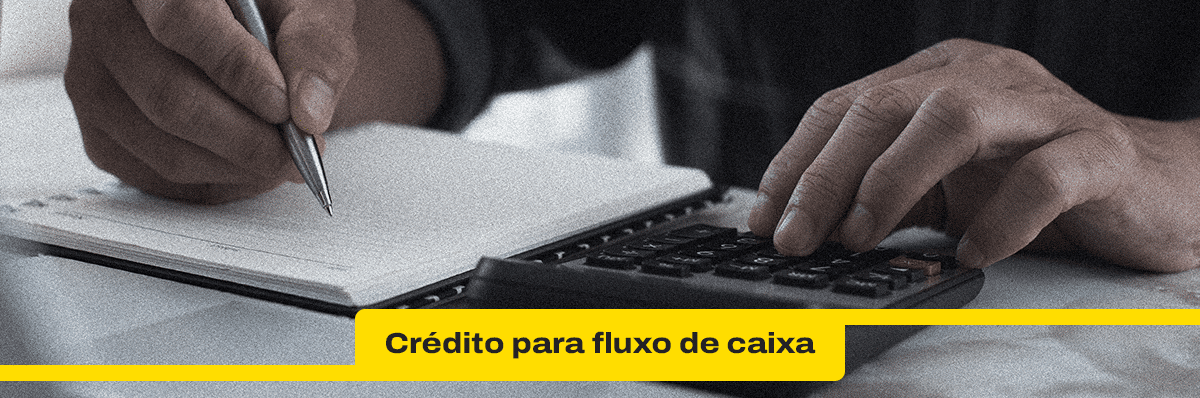 Crédito para fluxo de caixa: qual o melhor momento para pedir?