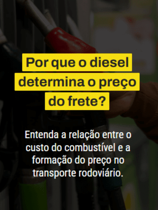 Por que o diesel determina o preço do frete?