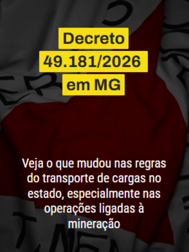 Decreto nº 49.181/2026 em MG: o que muda no transporte de cargas