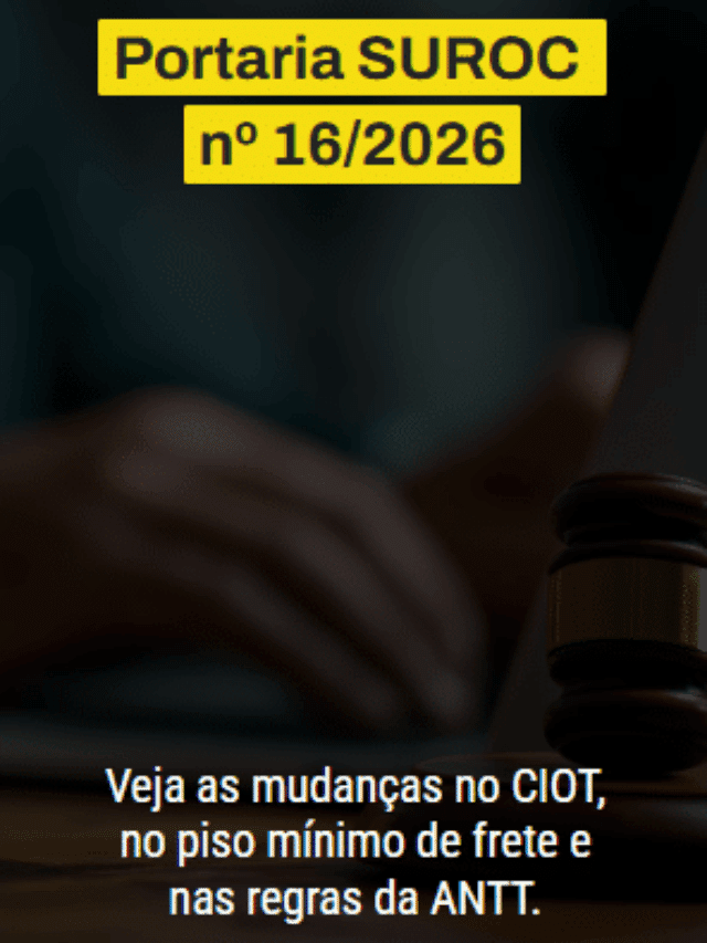 Portaria SUROC nº 16/2026: o que mudou no CIOT e no Piso Mínimo de Frete?