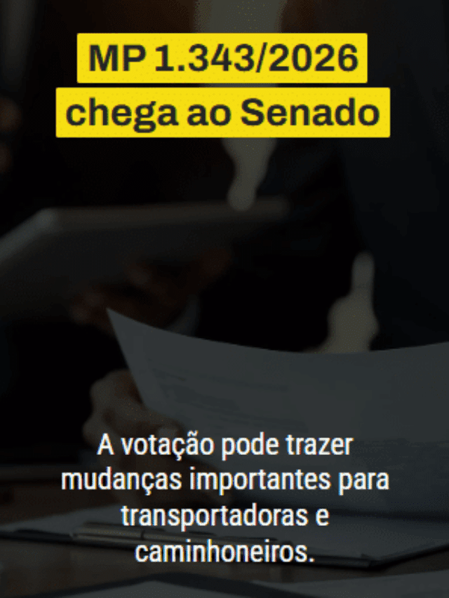 MP 1.343/2026: Senado decide regras que podem mudar o transporte de cargas
