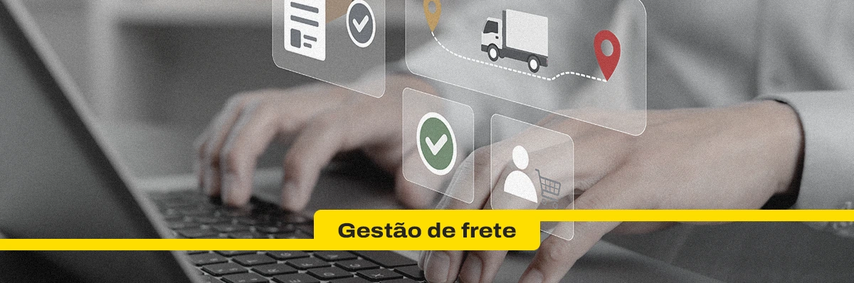 Da gestão de frete à gestão financeira: como ampliar a eficiência da operação