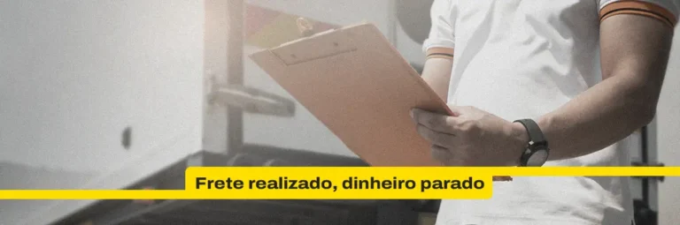 Frete realizado, dinheiro parado: por que isso acontece? O caminhão chegou ao destino, a carga foi entregue e a operação foi concluída.